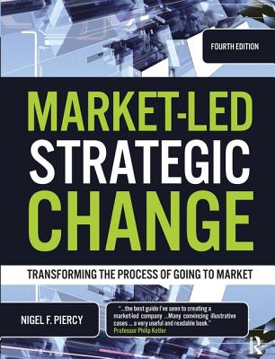 Market-Led Strategic Change - Piercy, Nigel F