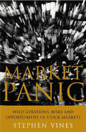 Market Panic: Wild Gyrations, Risks and Opportunities in Stock Markets