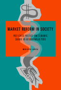 Market Reform in Society: Post-Crisis Politics and Economic Change in Authoritarian Peru