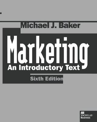 Marketing: An Introductory Text - Baker, Michael J.