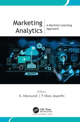 Marketing Analytics: A Machine Learning Approach - Mansurali, A (Editor), and Jeyanthi, P Mary (Editor)