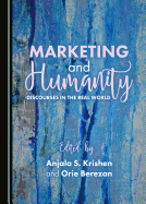 Marketing and Humanity: Discourses in the Real World