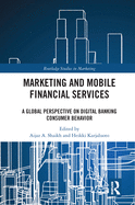 Marketing and Mobile Financial Services: A Global Perspective on Digital Banking Consumer Behaviour