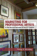Marketing for Professional Artists: In the Second Decade of the 21st Century