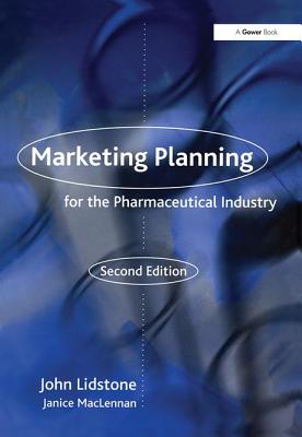 Marketing Planning for the Healthcare Industry - Lidstone, John, and MacLennan, Janice
