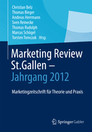 Marketing Review St. Gallen - Jahrgang 2012: Marketingfachzeitschrift Fur Theorie Und Praxis