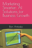 Marketing Smarter: AI Solutions for Business Growth