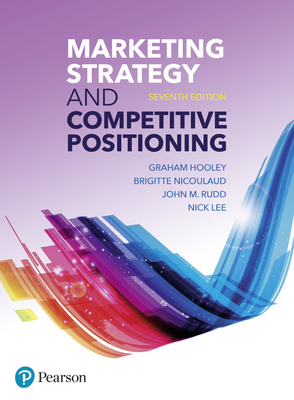 Marketing Strategy and Competitive Positioning - Hooley, Graham, and Piercy, Nigel, and Nicoulaud, Brigitte
