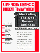 Marketing the One Person Business: A One Person Business is Different from Any Other!