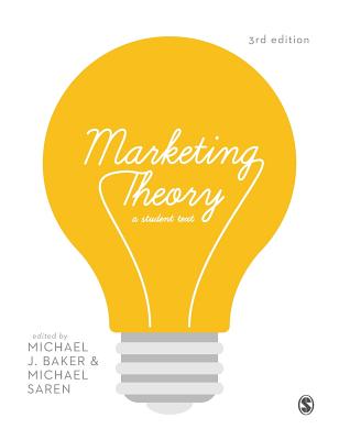 Marketing Theory: A Student Text - Baker, Michael J (Editor), and Saren, Michael (Editor)