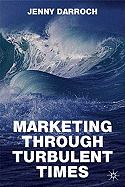 Marketing Through Turbulent Times