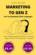 Marketing to Gen Z: Are You Speaking Their Language?