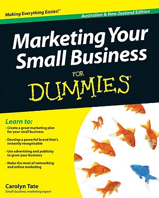 Marketing Your Small Business For Dummies - Tate, Carolyn