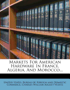 Markets for American Hardware in France, Algeria, and Morocco