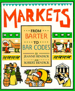 Markets: From Barter to Bar Codes - Bendick, Jeanne, and Bendick, Robert