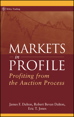 Markets in Profile: Profiting from the Auction Process - Dalton, James, and Jones, Eric T, and Dalton, Robert Bevan