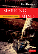 Marking the Mind: A History of Memory