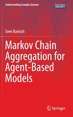 Markov Chain Aggregation for Agent-Based Models - Banisch, Sven