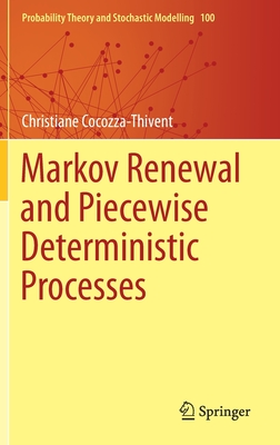 Markov Renewal and Piecewise Deterministic Processes - Cocozza-Thivent, Christiane