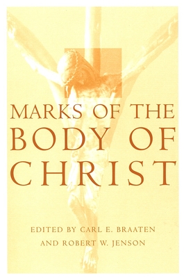 Marks on the Body of Christ - Braaten, Carl E (Editor), and Jenson, Robert W (Editor)