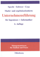 Markt- Und Ergebnisorientierte Unternehmensfhrung Fr Ingenieure + Informatiker