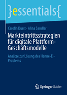 Markteintrittsstrategien Fr Digitale Plattform-Geschftsmodelle: Anstze Zur Lsung Des Henne-Ei-Problems