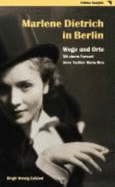 Marlene Dietrich in Berlin-Wege Und Orte - Wetzig-Zalkind, Birgit