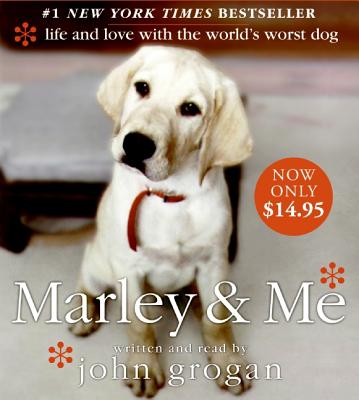 Marley & Me: Life and Love with the World's Worst Dog - Grogan, John (Read by)