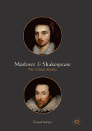 Marlowe and Shakespeare: The Critical Rivalry