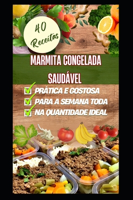 Marmita Congelada Saudvel: 40 Receitas - Martins, Rony