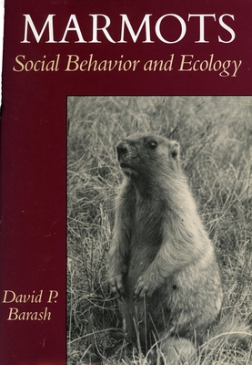 Marmots: Social Behavior and Ecology - Barash, David P, PH.D.