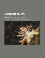 Maroon Tales: University of Chicago Stories