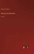 Marquis and Merchant: Vol. III