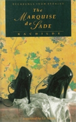 Marquise De Sade - Rachilde, and Heron, Liz (Translated by)