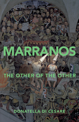 Marranos: The Other of the Other - Di Cesare, Donatella, and Broder, David (Translated by)