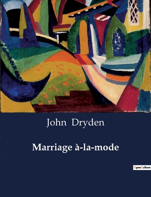 Marriage -la-mode - Dryden, John