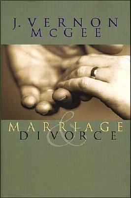 Marriage and Divorce - McGee, J Vernon, Dr.