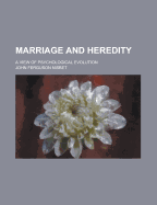 Marriage and Heredity: A View of Psychological Evolution