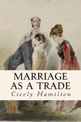 Marriage as a Trade - Hamilton, Cicely