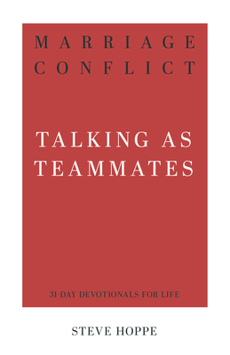 Marriage Conflict: Talking as Teammates - Hoppe, Stephan Michael