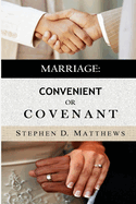 Marriage: Convenient or Covenant
