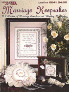 Marriage Keepsakes: A Collection of Marriage Samplers and Wedding Accessories