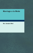 Marriage La Mode - Ward, Mrs Humphry