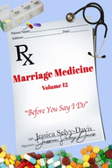 Marriage Medicine Volume 12: Before You Say I Do