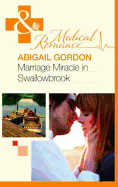 Marriage Miracle in Swallowbrook - Gordon, Abigail