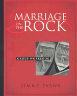 Marriage on the Rock- Small Group - Evans, Jimmy