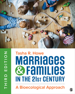 Marriages and Families in the 21st Century: A Bioecological Approach - Howe, Tasha R