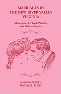 Marriages in the New River Valley, Virginia: Mongtomery, Floyd, Pulaski, and Giles Counties