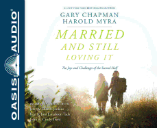 Married and Still Loving It (Library Edition): The Joys and Challenges of the Second Half