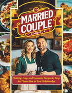 Married Couple Cookbook: Healthy, Easy, and Romantic Recipes to Keep the Flame Alive in Your Relationship